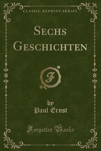 Sechs Geschichten (Classic Reprint)
