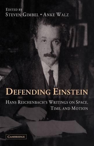 Defending Einstein: Hans Reichenbach's Writings on Space, Time and Motion(German)