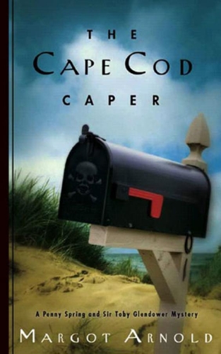 The Cape Cod Caper: (Penny Spring and Sir Toby Glendower Mystery)