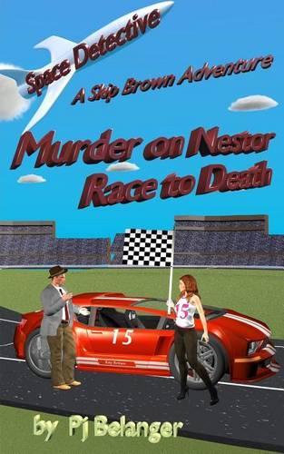 Murder on Nestor - Race to Death: (1 Space Detective - A Skip Brown Adventure)