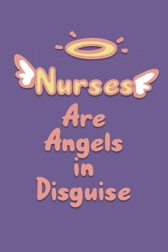 Nurses are Angels in Disguise