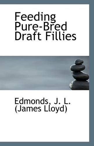 Feeding Pure-Bred Draft Fillies: (English)