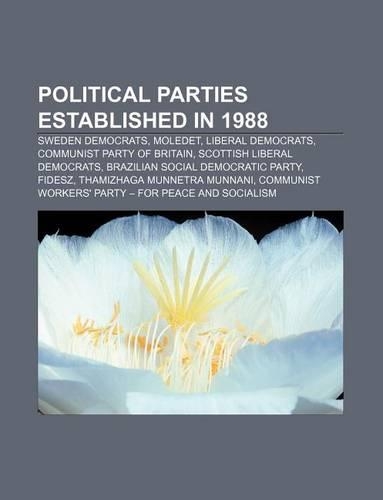 Political Parties Established in 1988: Sweden Democrats, Moledet, Liberal Democrats, Communist Party of Britain, Scottish Liberal Democrats(English)