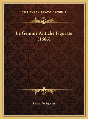 Le Gemme Antiche Figurate (1686)