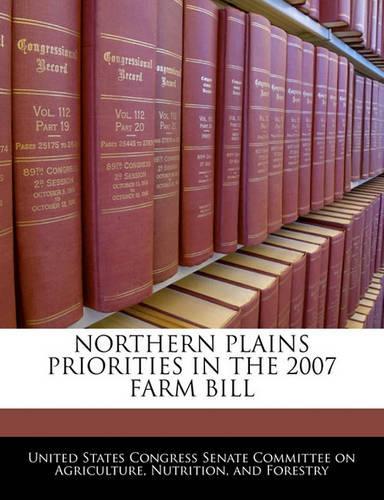Northern Plains Priorities in the 2007 Farm Bill