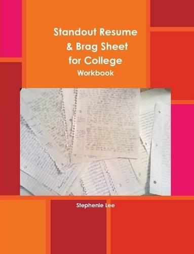 Standout Resume & Brag Sheet for College: Workbook