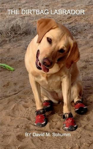 The Dirtbag Labrador: (English)