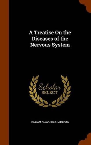 A Treatise On the Diseases of the Nervous System