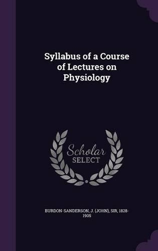 Syllabus of a Course of Lectures on Physiology
