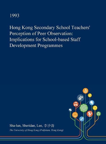 Hong Kong Secondary School Teachers' Perception of Peer Observation