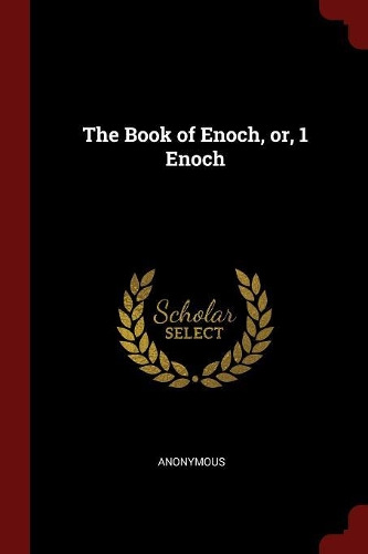 The Book of Enoch, or, 1 Enoch