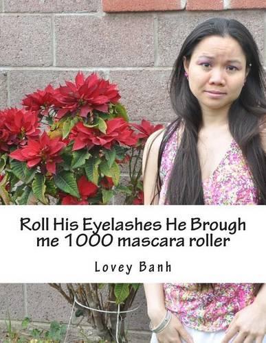 Roll His Eyelashes He Brough Me 1000 Mascara Roller