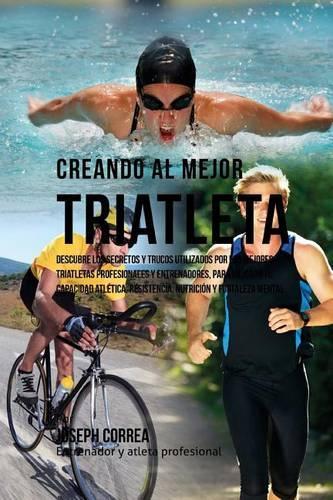 Creando Al Mejor Triatleta