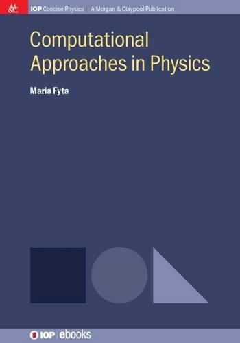 Computational Approaches in Physics: (IOP Concise Physics)