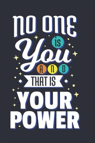 No One Is You And That Is Your Power: Feel Good Reflection Quote for Work Employee Co-Worker Appreciation Present Idea Office Holiday Party Gift Exchange