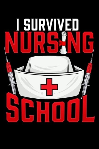 I Survived Nursing School