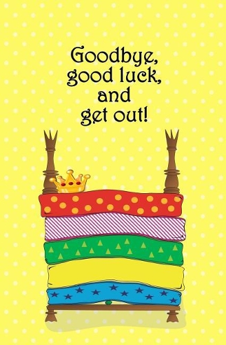 Goodbye, Good Luck, and Get Out!