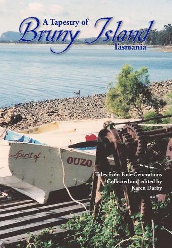 A Tapestry of Bruny Island Tasmania: Tales from Four Generations