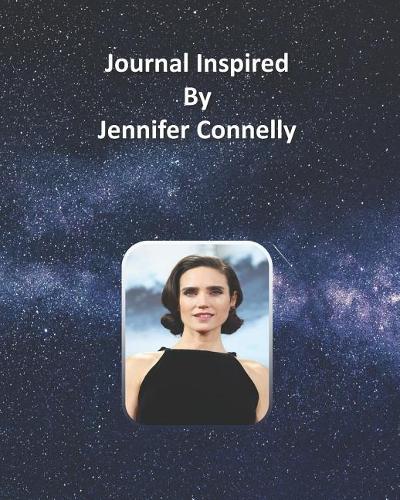 Journal Inspired by Jennifer Connelly