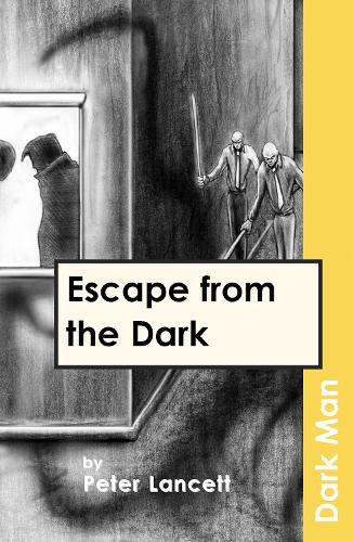 Escape from the Dark: (Dark Man)