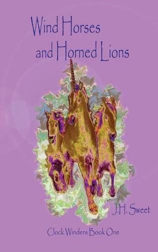 Wind Horses and Horned Lions (Clock Winders Book One): (English)