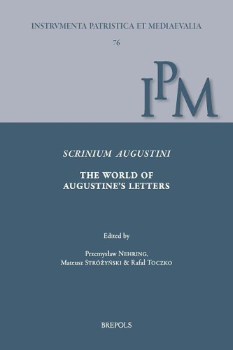 Scrinium Augustini. the World of Augustine's Letters