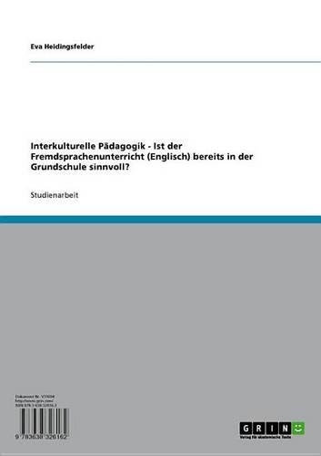 Interkulturelle Padagogik: Ist Der Fremdsprachenunterricht (Englisch) Bereits in Der Grundschule Sinnvoll?
