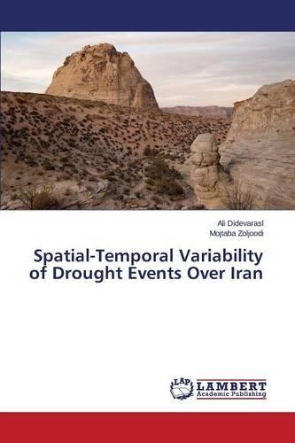 Spatial-Temporal Variability of Drought Events Over Iran