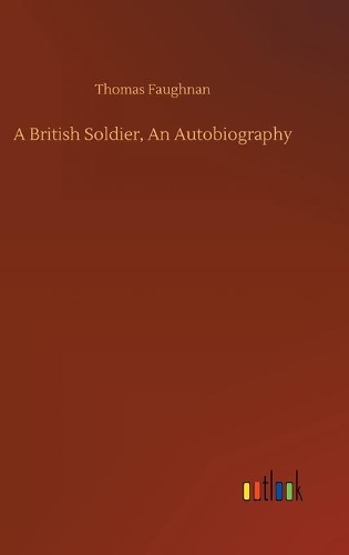 A British Soldier, An Autobiography
