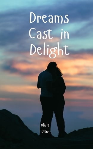 Dreams Cast in Delight