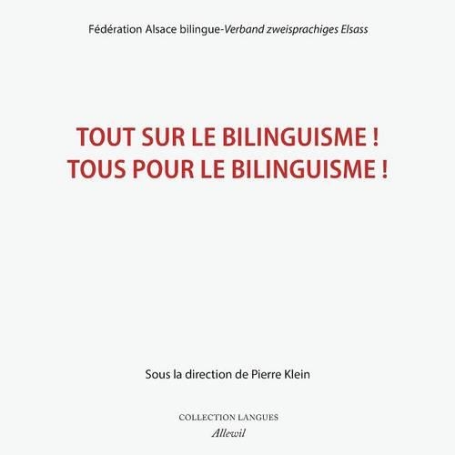 Tout sur le bilinguisme ! Tous pour le bilinguisme !: (French)
