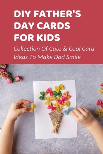 DIY Father's Day Cards For Kids