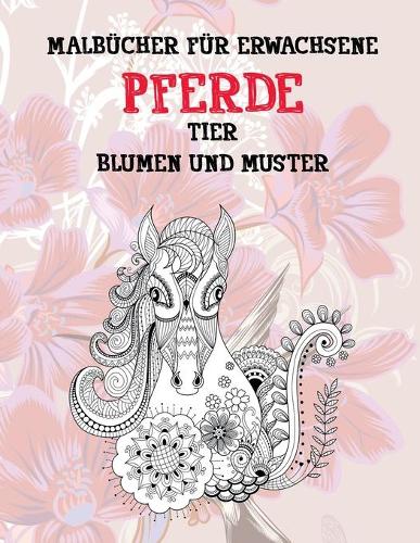 Malbücher für Erwachsene - Blumen und Muster - Tier - Pferde
