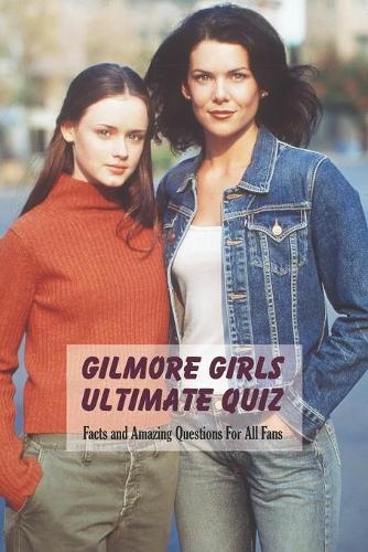 Gilmore Girls Ultimate Quiz