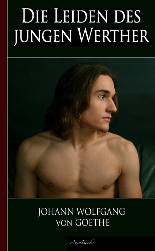 Goethe: Die Leiden des jungen Werther