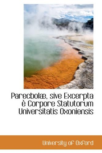 Parecbol, Sive Excerpta Corpore Statutorum Universitatis Oxoniensis