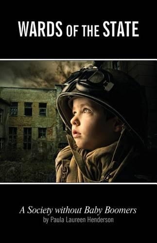 Wards of the State: A Society Without Baby Boomers(English)