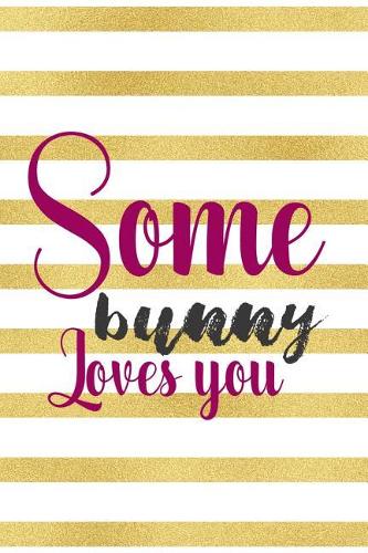 Some Bunny Loves You