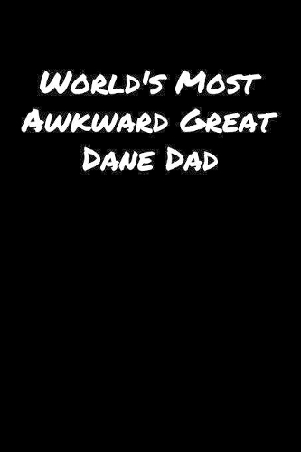 World's Most Awkward Great Dane Dad