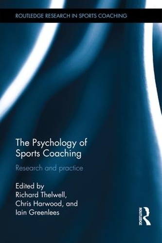 The Psychology of Sports Coaching: Research and Practice(Routledge Research in Sports Coaching)
