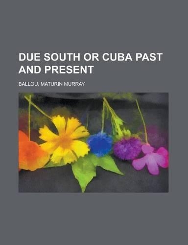 Due South or Cuba Past and Present