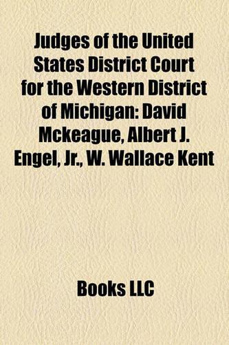 Judges of the United States District Court for the Western Djudges of the United States District Court for the Western District of Michigan Istrict of Michigan