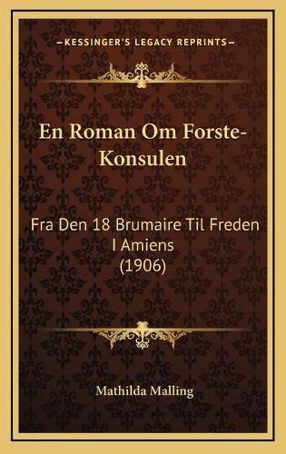 En Roman Om Forste-Konsulen
