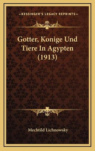Gotter, Konige Und Tiere In Agypten (1913)