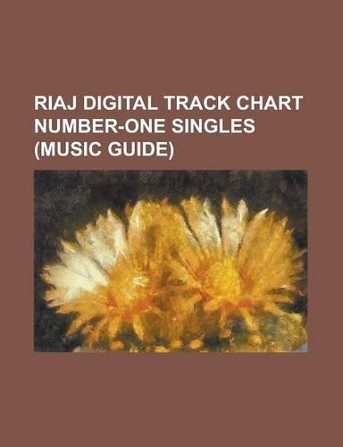 Riaj Digital Track Chart Number-One Singles (Music Guide)