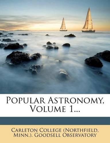 Popular Astronomy, Volume 1...