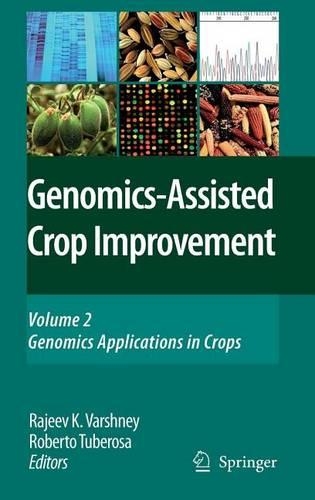 Genomics-Assisted Crop Improvement: Vol 2: Genomics Applications in Crops