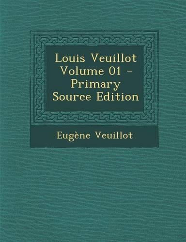 Louis Veuillot Volume 01