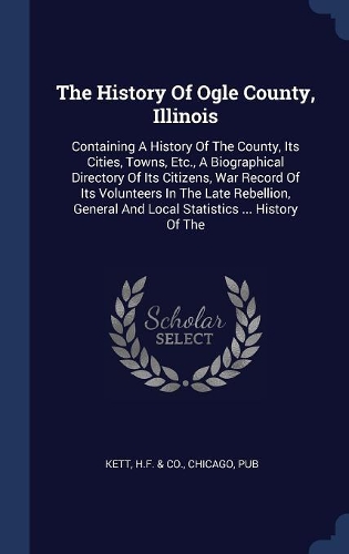 The History Of Ogle County, Illinois