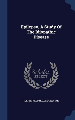 Epilepsy, A Study Of The Idiopathic Disease